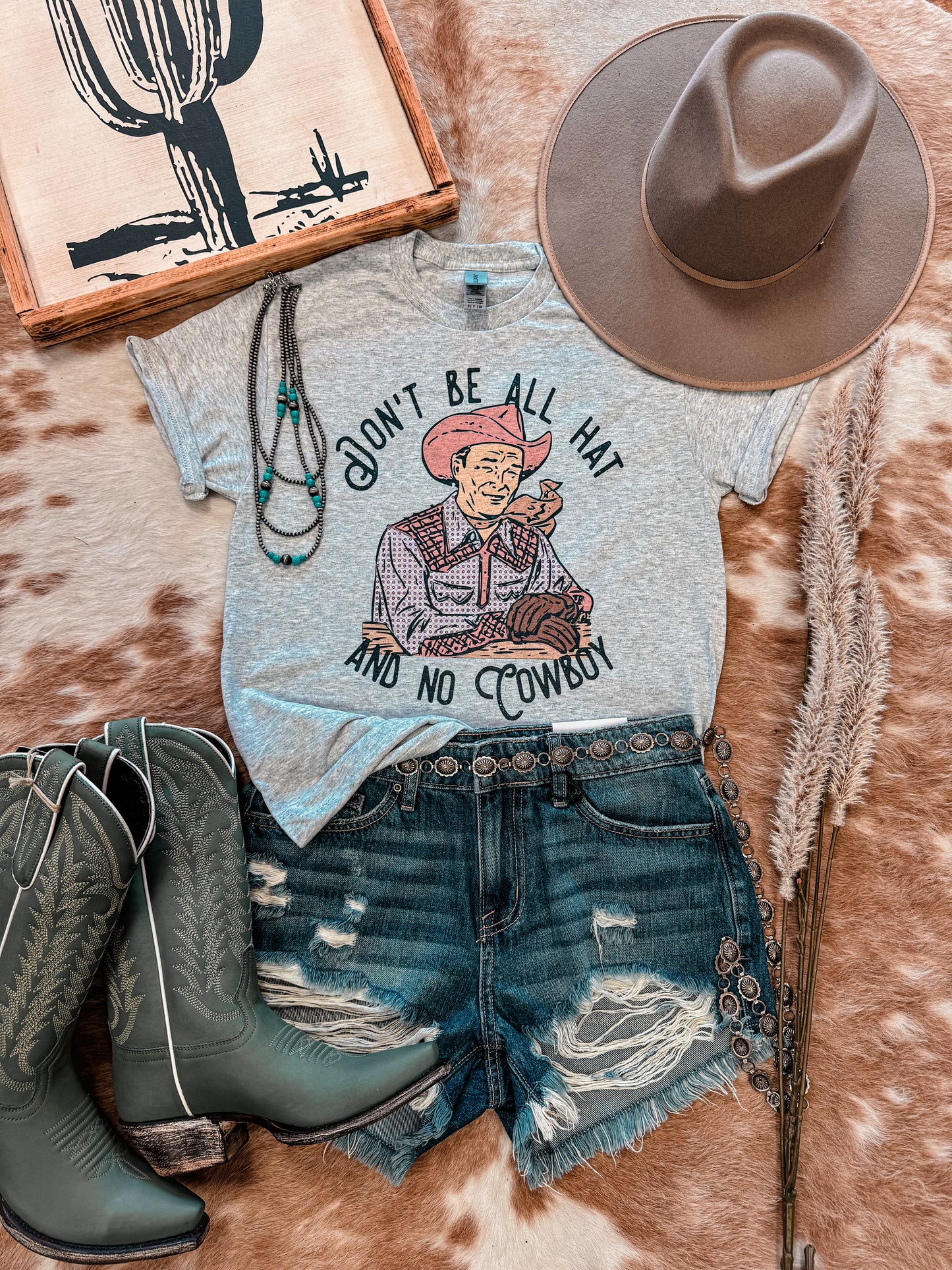 Don't Be All Hat & No Cowboy Tee (Ash) - The Vintage Emmie